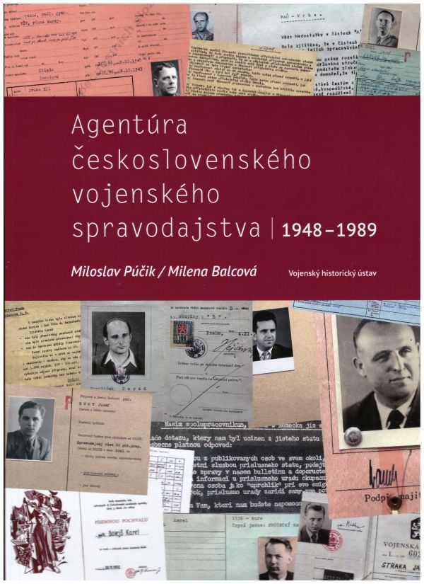 AGENTÚRA ČESKOSLOVENSKÉHO VOJENSKÉHO SPRAVODAJSTVA 1948 – 1989 /Miloslav PÚČIK, Milena BALCOVÁ/